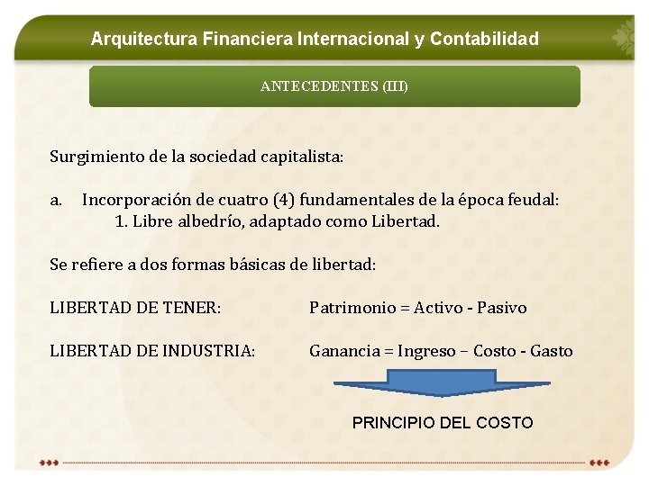 Arquitectura Financiera Internacional y Contabilidad ANTECEDENTES (III) Surgimiento de la sociedad capitalista: a. Incorporación