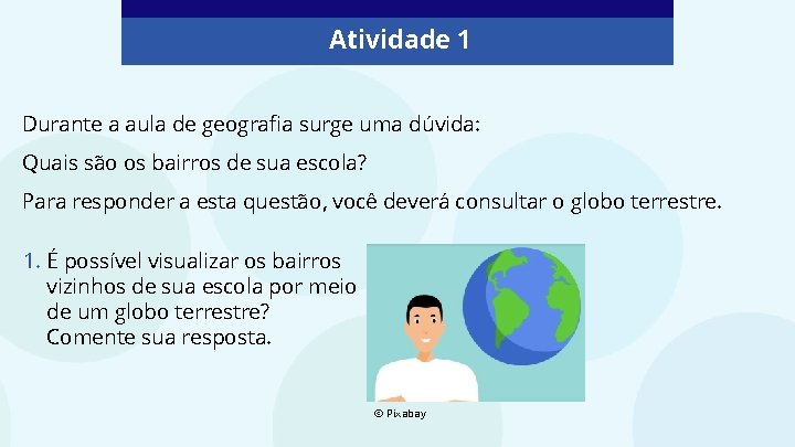 Atividade 1 Durante a aula de geografia surge uma dúvida: Quais são os bairros