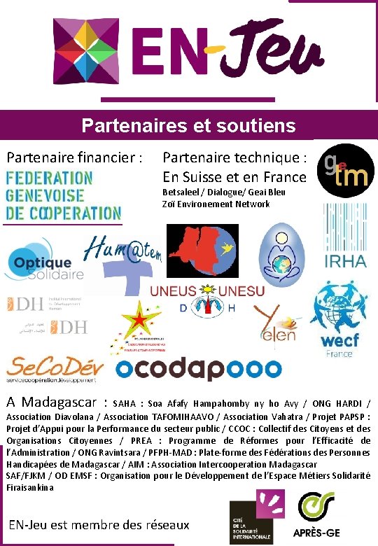 Partenaires et soutiens Partenaire financier : Partenaire technique : En Suisse et en France