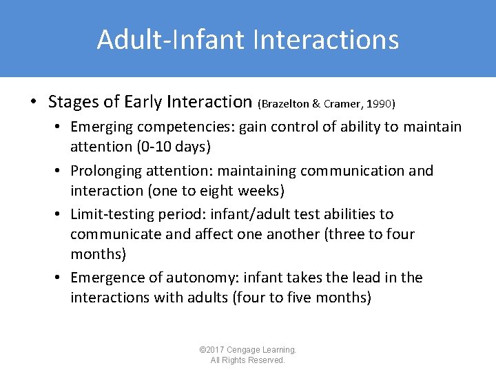 Adult-Infant Interactions • Stages of Early Interaction (Brazelton & Cramer, 1990) • Emerging competencies: Adult-Infant Interactions • Stages of Early Interaction (Brazelton & Cramer, 1990) • Emerging competencies: