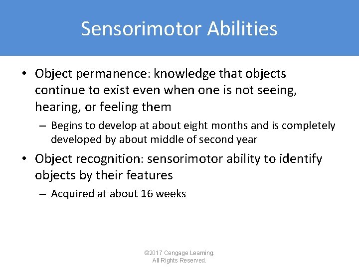 Sensorimotor Abilities • Object permanence: knowledge that objects continue to exist even when one Sensorimotor Abilities • Object permanence: knowledge that objects continue to exist even when one