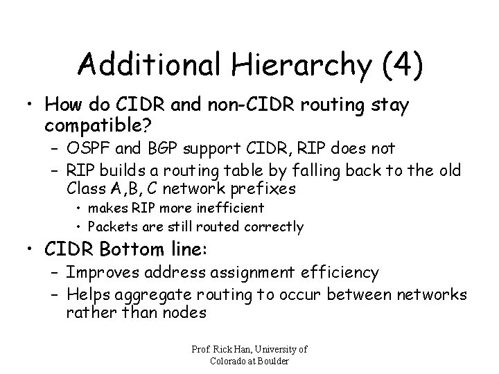 Additional Hierarchy (4) • How do CIDR and non-CIDR routing stay compatible? – OSPF