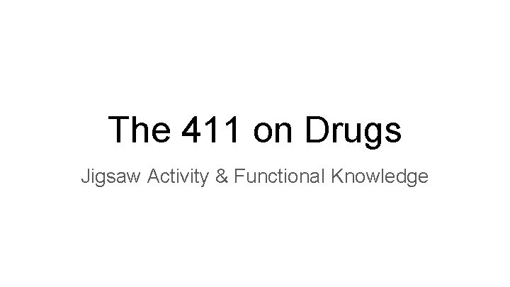 The 411 on Drugs Jigsaw Activity & Functional Knowledge 