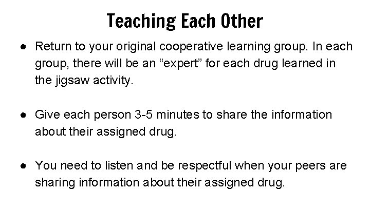 Teaching Each Other ● Return to your original cooperative learning group. In each group,