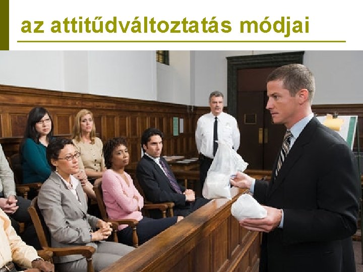 az attitűdváltoztatás módjai 