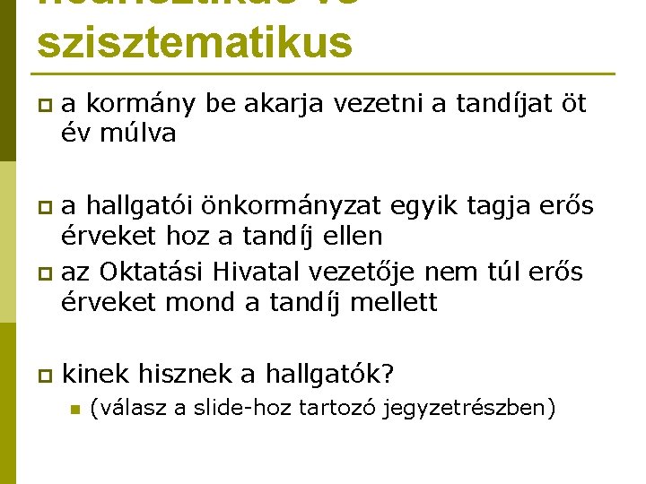 heurisztikus vs szisztematikus p a kormány be akarja vezetni a tandíjat öt év múlva