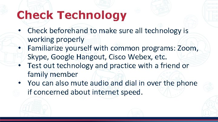 Check Technology • Check beforehand to make sure all technology is working properly •