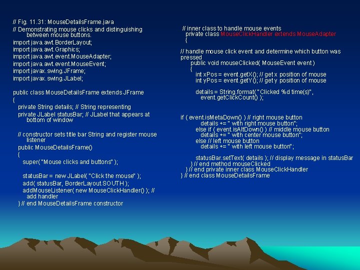 // Fig. 11. 31: Mouse. Details. Frame. java // Demonstrating mouse clicks and distinguishing