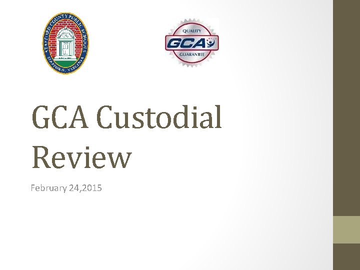 GCA Custodial Review February 24, 2015 