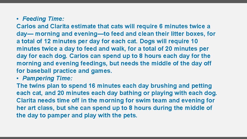  • Feeding Time: Carlos and Clarita estimate that cats will require 6 minutes