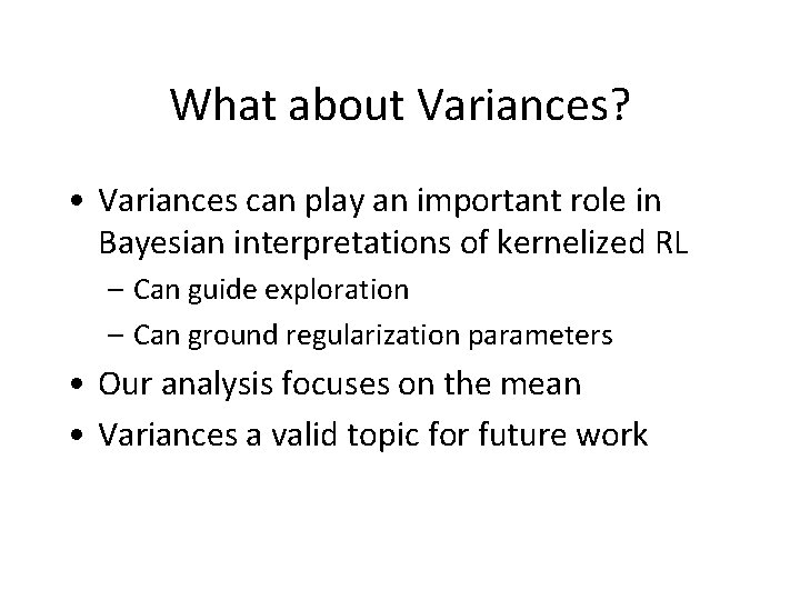 What about Variances? • Variances can play an important role in Bayesian interpretations of