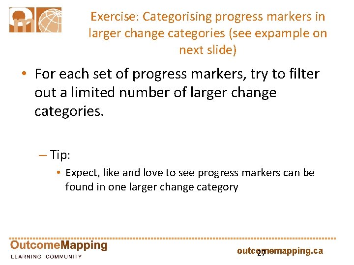 Exercise: Categorising progress markers in larger change categories (see expample on next slide) •