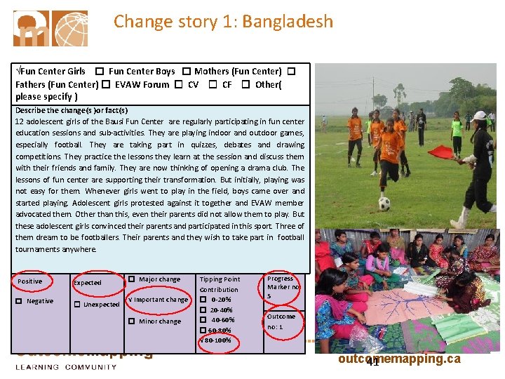 Change story 1: Bangladesh √Fun Center Girls ☐ Fun Center Boys ☐ Mothers (Fun