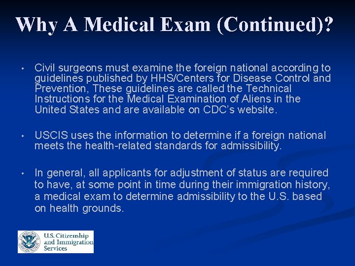 Why A Medical Exam (Continued)? • Civil surgeons must examine the foreign national according