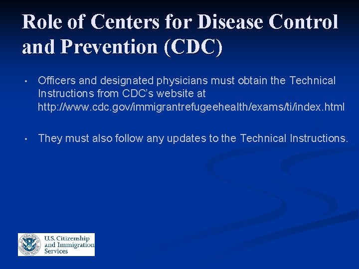 Role of Centers for Disease Control and Prevention (CDC) • Officers and designated physicians