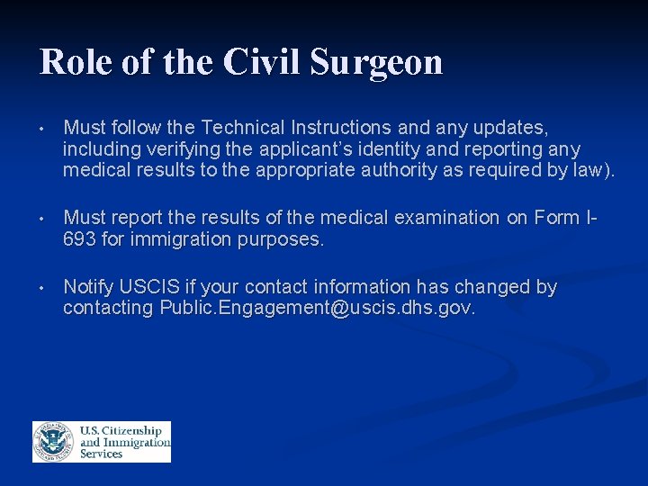 Role of the Civil Surgeon • Must follow the Technical Instructions and any updates,