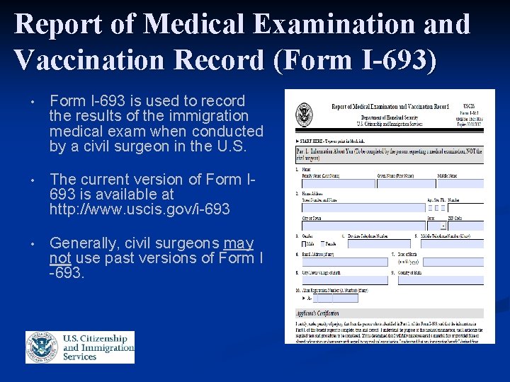 Report of Medical Examination and Vaccination Record (Form I-693) • Form I-693 is used