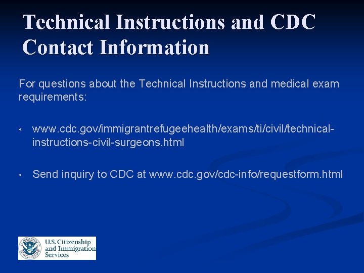 Technical Instructions and CDC Contact Information For questions about the Technical Instructions and medical