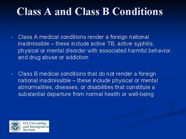 Class A and Class B Conditions • Class A medical conditions render a foreign