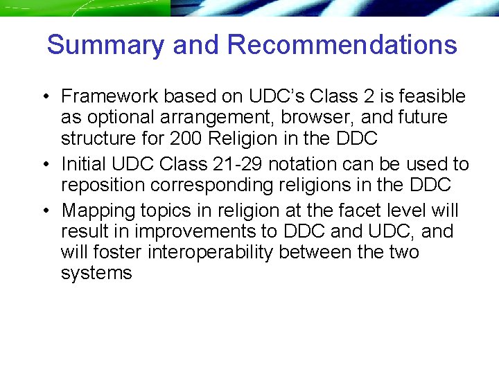 Summary and Recommendations • Framework based on UDC’s Class 2 is feasible as optional Summary and Recommendations • Framework based on UDC’s Class 2 is feasible as optional