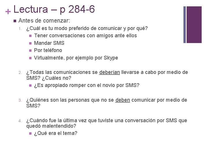 + Lectura – p 284 -6 n Antes de comenzar: 1. ¿Cuál es tu