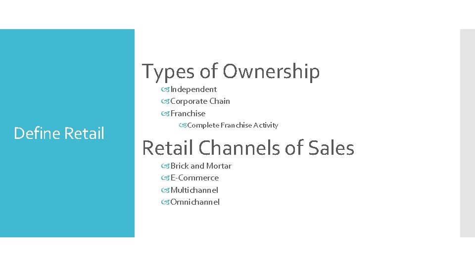 Types of Ownership Independent Corporate Chain Franchise Define Retail Complete Franchise Activity Retail Channels