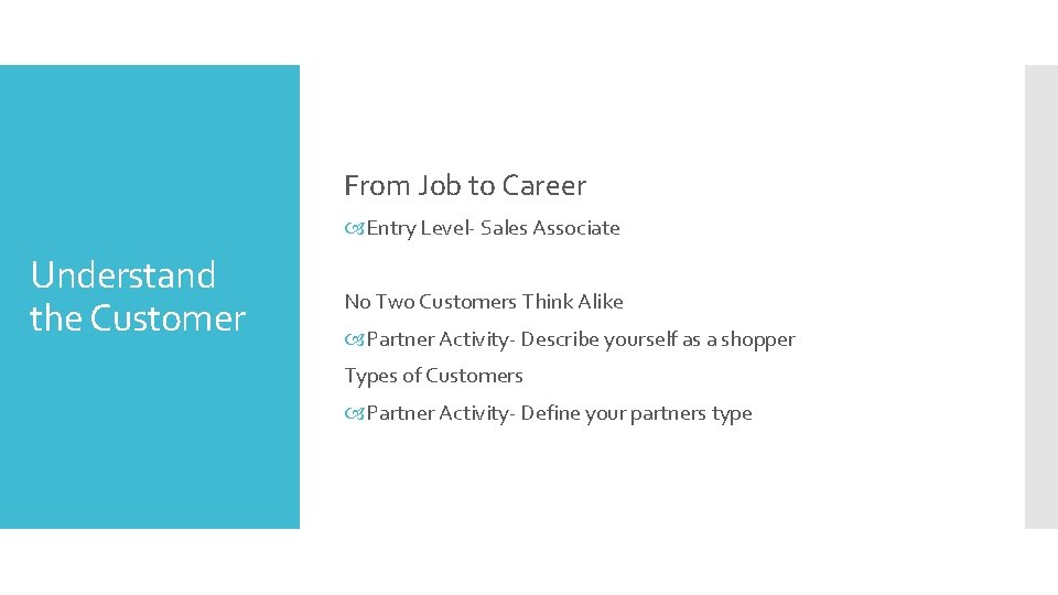 From Job to Career Entry Level- Sales Associate Understand the Customer No Two Customers