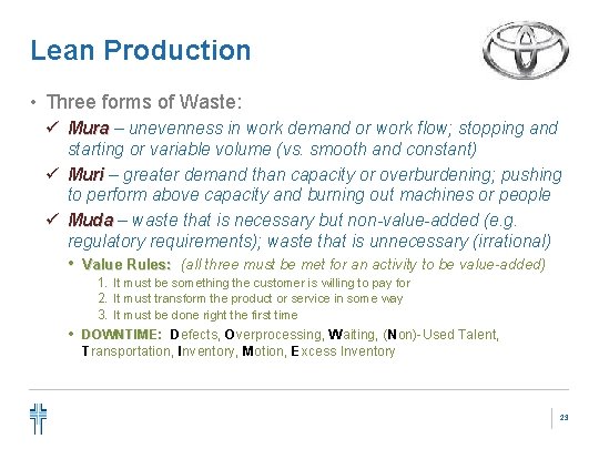 Lean Production • Three forms of Waste: ü Mura – unevenness in work demand