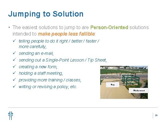 Jumping to Solution • The easiest solutions to jump to are Person-Oriented solutions intended