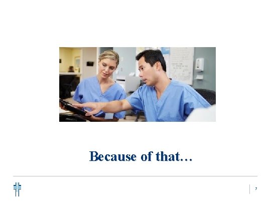 Because of that… 7 