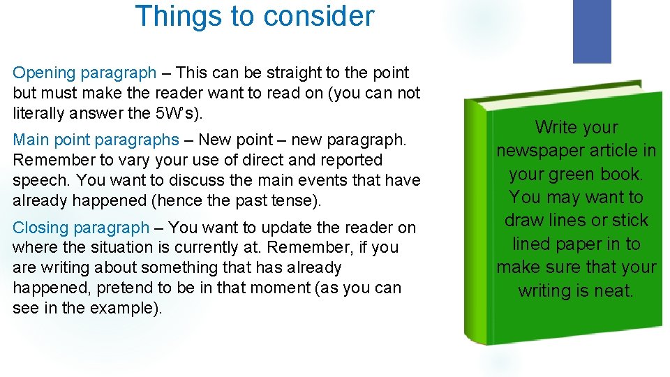 Things to consider Opening paragraph – This can be straight to the point but