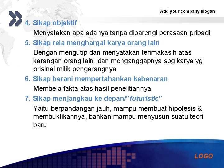 Add your company slogan 4. Sikap objektif Menyatakan apa adanya tanpa dibarengi perasaan pribadi