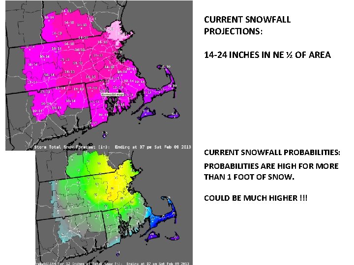 CURRENT SNOWFALL PROJECTIONS: 14 -24 INCHES IN NE ½ OF AREA CURRENT SNOWFALL PROBABILITIES: CURRENT SNOWFALL PROJECTIONS: 14 -24 INCHES IN NE ½ OF AREA CURRENT SNOWFALL PROBABILITIES: