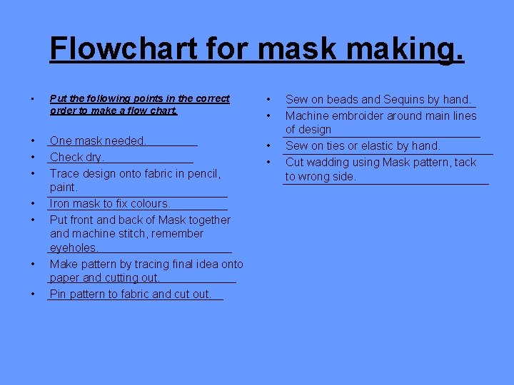 Flowchart for mask making. • Put the following points in the correct order to