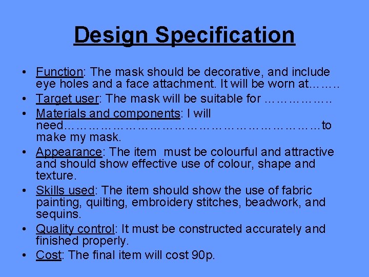 Design Specification • Function: The mask should be decorative, and include eye holes and