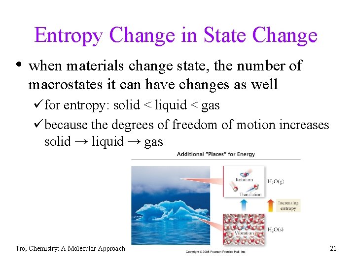 Entropy Change in State Change • when materials change state, the number of macrostates