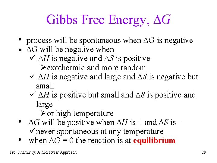 Gibbs Free Energy, DG • process will be spontaneous when DG is negative ·