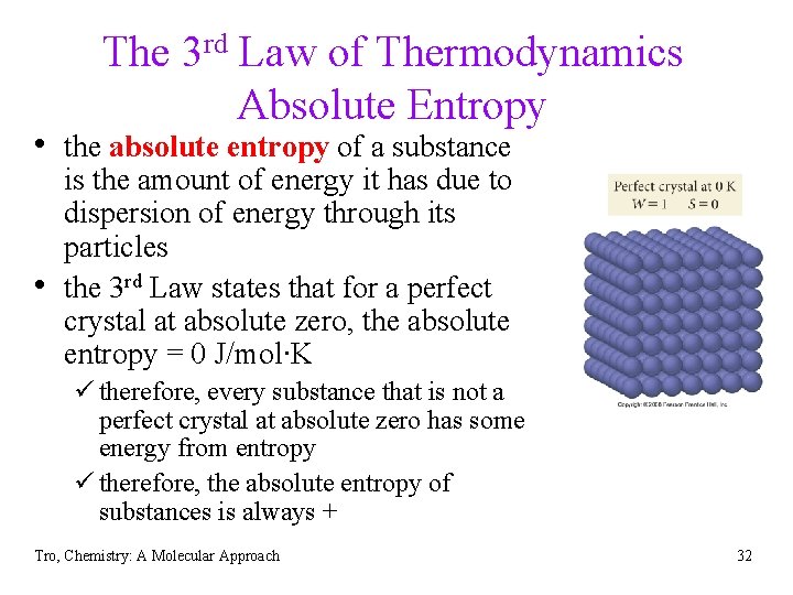 The 3 rd Law of Thermodynamics Absolute Entropy • the absolute entropy of a