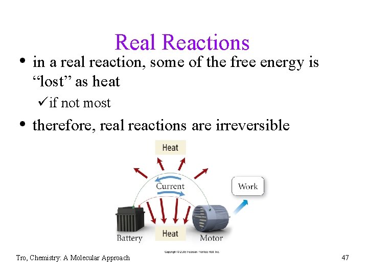 Real Reactions • in a real reaction, some of the free energy is “lost”