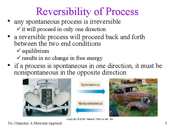 Reversibility of Process • any spontaneous process is irreversible ü it will proceed in