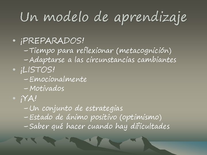 Un modelo de aprendizaje • ¡PREPARADOS! – Tiempo para reflexionar (metacognición) – Adaptarse a Un modelo de aprendizaje • ¡PREPARADOS! – Tiempo para reflexionar (metacognición) – Adaptarse a