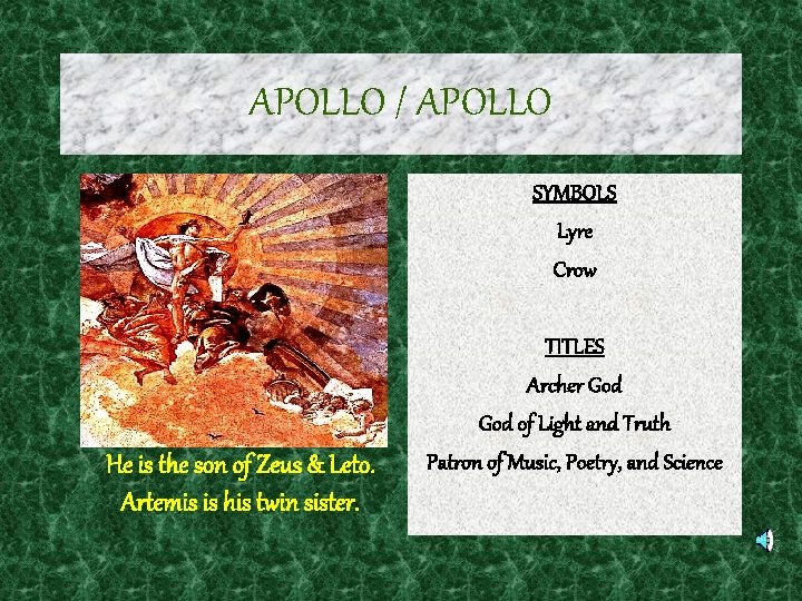 APOLLO / APOLLO SYMBOLS Lyre Crow He is the son of Zeus & Leto.
