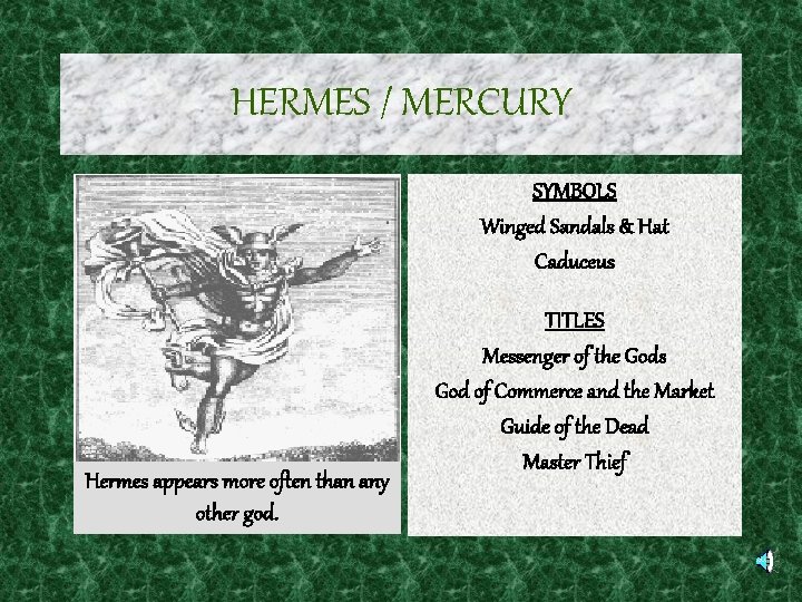 HERMES / MERCURY SYMBOLS Winged Sandals & Hat Caduceus Hermes appears more often than