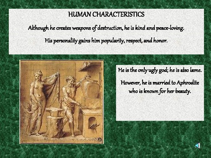 HUMAN CHARACTERISTICS Although he creates weapons of destruction, he is kind and peace-loving. His