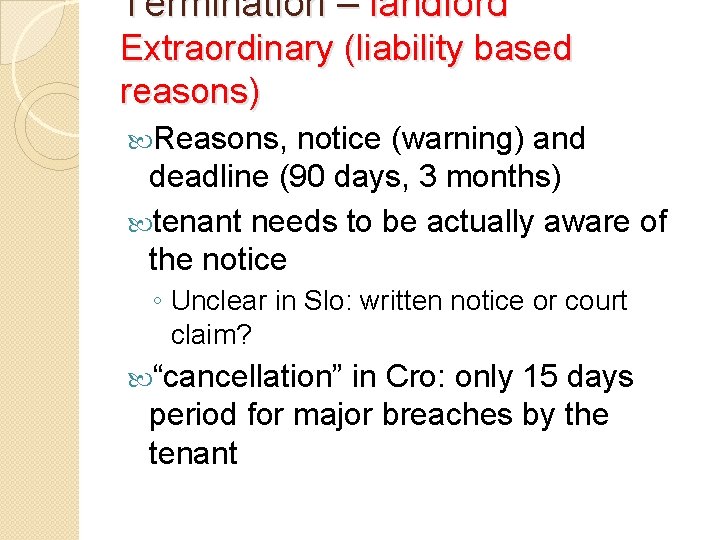 Termination – landlord Extraordinary (liability based reasons) Reasons, notice (warning) and deadline (90 days, Termination – landlord Extraordinary (liability based reasons) Reasons, notice (warning) and deadline (90 days,