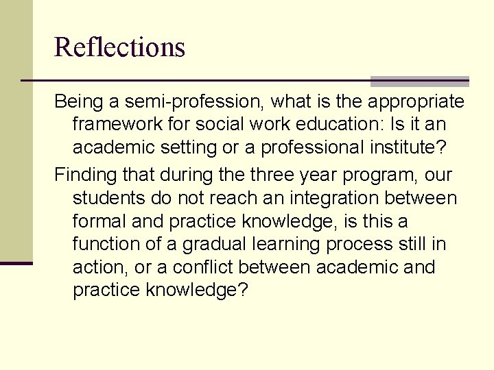 Reflections Being a semi-profession, what is the appropriate framework for social work education: Is