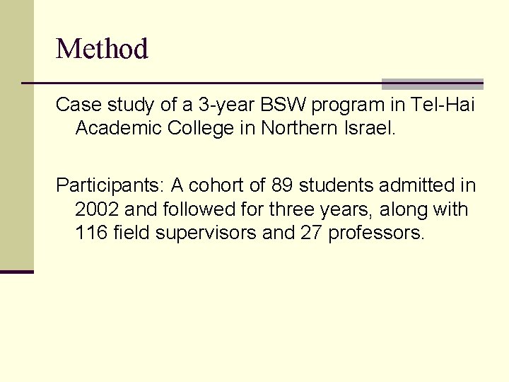 Method Case study of a 3 -year BSW program in Tel-Hai Academic College in