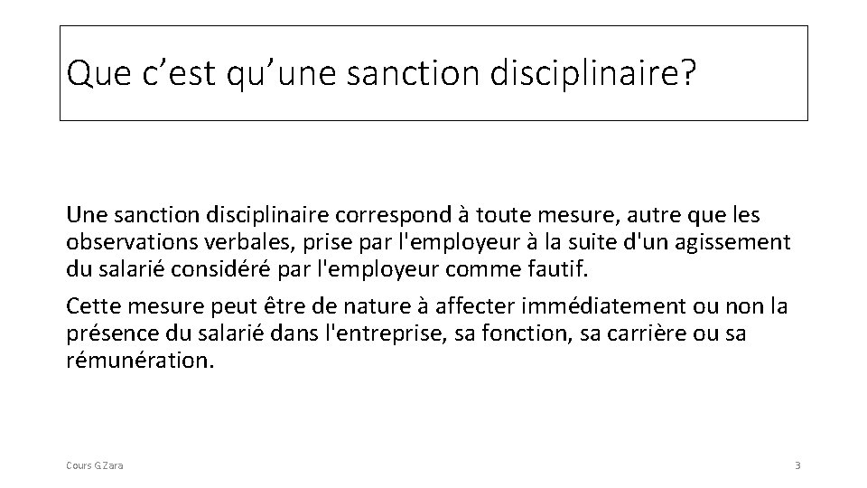 Que c’est qu’une sanction disciplinaire? Une sanction disciplinaire correspond à toute mesure, autre que