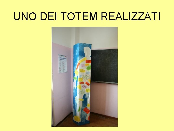 UNO DEI TOTEM REALIZZATI 