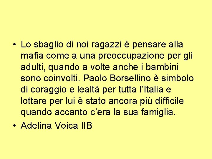  • Lo sbaglio di noi ragazzi è pensare alla mafia come a una